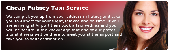 Cheap Putney Taxi Service